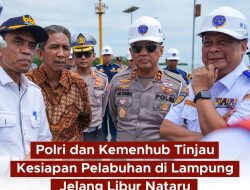 Kakorlantas Polri dan Wamenhub Tinjau Kesiapan Jalur Penyeberangan di Pelabuhan Lampung